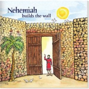 Children's book Nehemiah builds the wall illustrated front cover