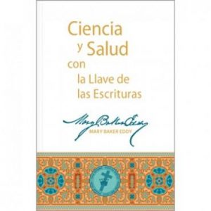 Science and Health with Key to the Scriptures Newest Spanish Edition